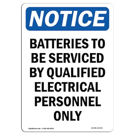 Signmission Sign, 18" H, Rigid Plastic, Batteries To Be Serviced By Qualified Sign, Portrait, 1218-V-10303 OS-NS-P-1218-V-10303